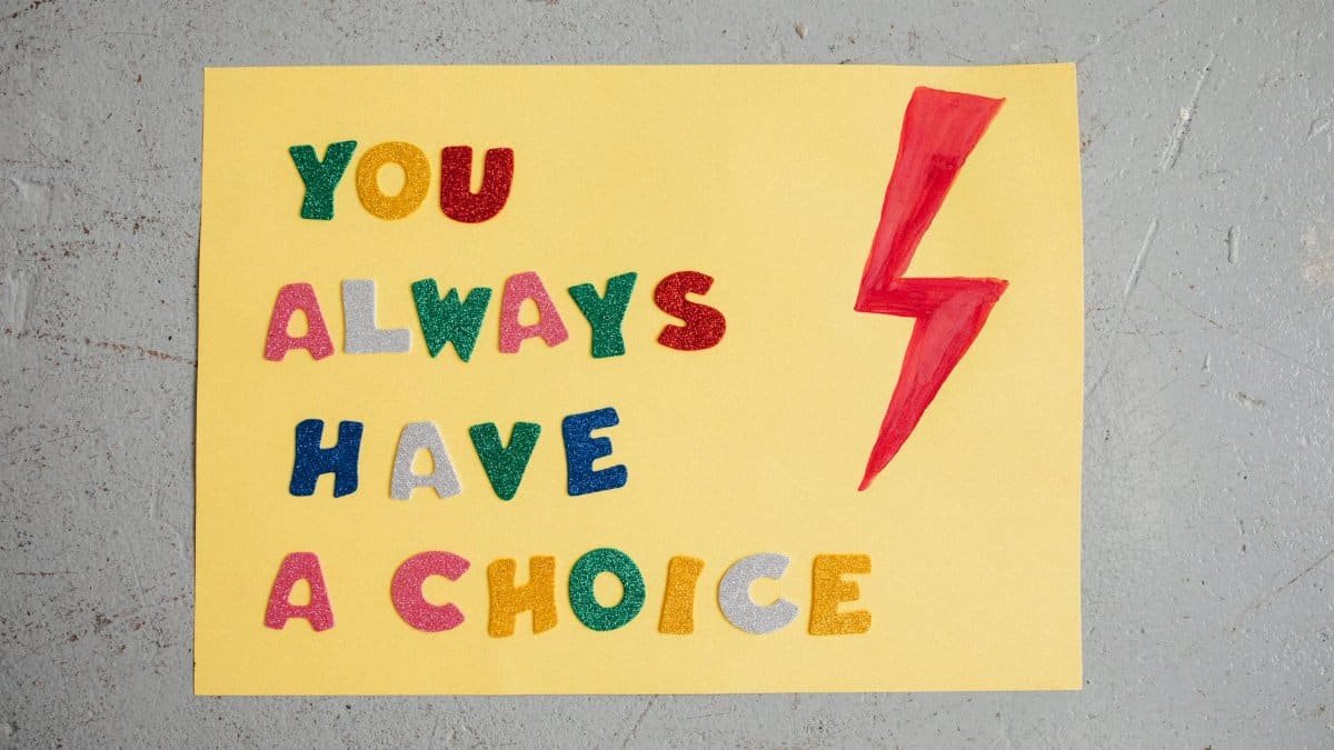 Colorful handmade poster with inspiring message 'You Always Have a Choice' and red lightning bolt.