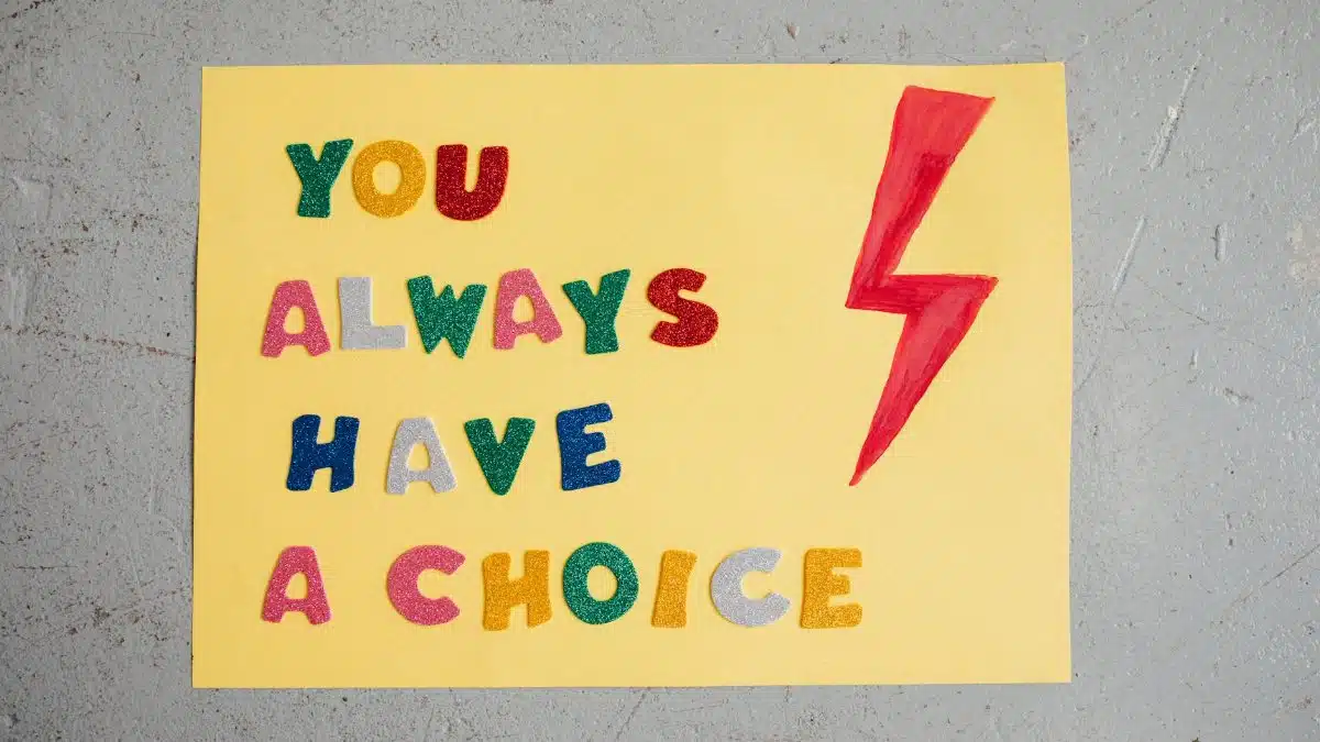Colorful handmade poster with inspiring message 'You Always Have a Choice' and red lightning bolt.